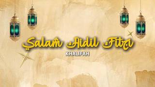 Salam Aidil Fitri  Khalifah lirik 