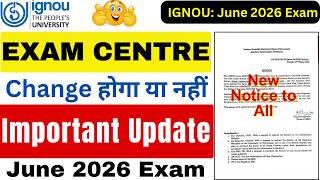IGNOU June 2026 Exam Important Notice | How to Change IGNOU Exam Centre 2026 | IGNOU Exam June 2026