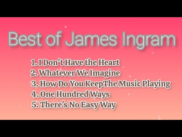 Best of James Ingram_With Lyrics class=