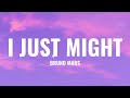 Bruno Mars I Just Might Lyrics