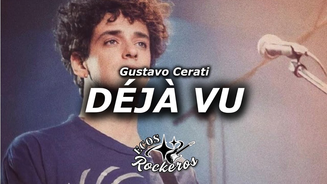 Gustavo Cerati – Déjà Vu (Letra/Lyrics)