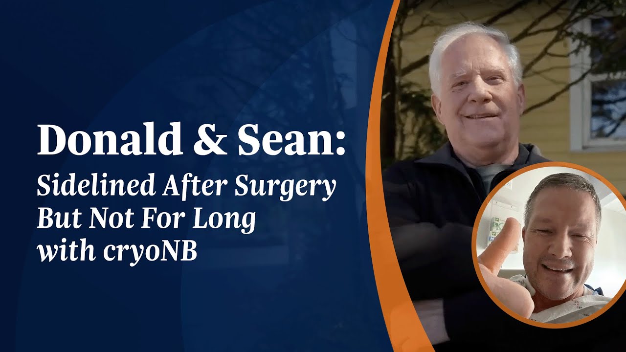 Donald and Sean: Recovering with Cryo Nerve Block After Open Heart Surgery