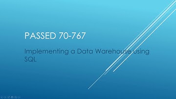 How I Passed 70-767 Certification - Implementing a Data Warehouse using SQL