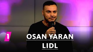 Osan Yaran: Lidl oder Aldi