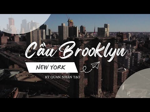 Video: Hướng dẫn đến Những cây cầu ở Manhattan: Cầu Brooklyn