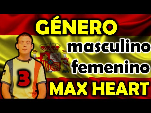 3. Испанский: GÉNERO (MASCULINO / FEMENINO) / РОД (МУЖСКОЙ / ЖЕНСКИЙ) (Max Heart)