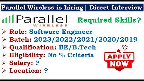 Parallel Wireless is hiring 2023/22/21/20/19 batch | No % Criteria | Salary? | Required Skills?
