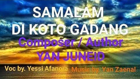 Lagu Minang - SAMALAM DI KOTO GADANG (Cipt.Yan Juneid) - YESSI AFANORA (Original Audio)