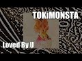TOKiMONSTA Loved By U mp3