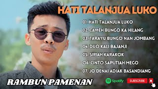 RAMBUN PAMENAN - HATI TALANJUA LUKO - CAMEH BUNGO IKA HILANG || LAGU POP MINANG TERPOPULER 2025