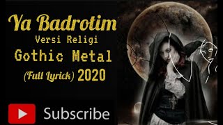 Ya Badrotim (Versi Gothic Metal Religi) full lirik