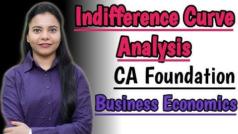 Chapter 2.10 - Indifference Curve Analysis ll Business Economics ll CA Foundation