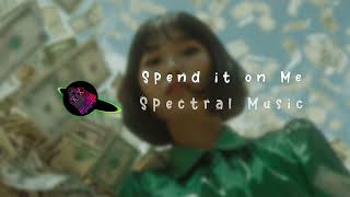 Spend it on Me • K-Pop • Trap • Lisa • Spectral