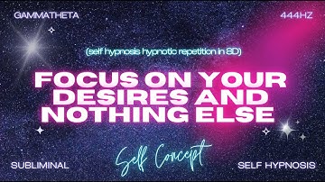 Focus on Your Desires and Nothing Else - Self Hypnosis Repetition in 8D with ASMR Whispers