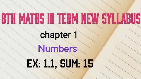 TN 8th maths term 3 ex 1.1 sum 15 / numbers new syllabus in tamil