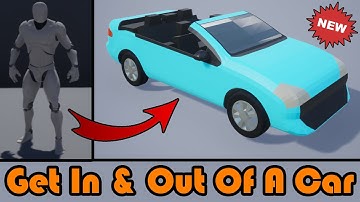 How To Get In And Out Of A Car | New & Improved - Unreal Engine Tutorial