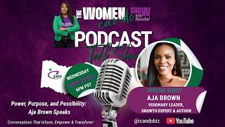 The Women CANDO Show Season 3: Episode 15 - Interview with Aja Brown