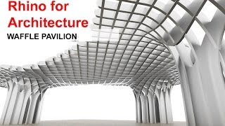 Rhino for Architecture :  Waffle Pavilion Profile