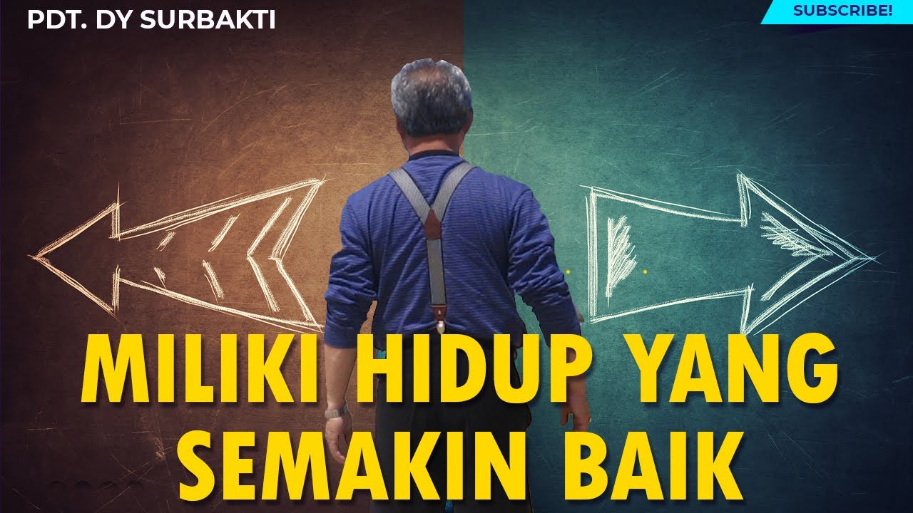 APAKAH HIDUPMU SEMAKIN BAIK ATAU SEMAKIN JAHAT? KHOTBAH PDT DY SURBAKTI KRISTEN/KHATOLIK/MALAYSIA