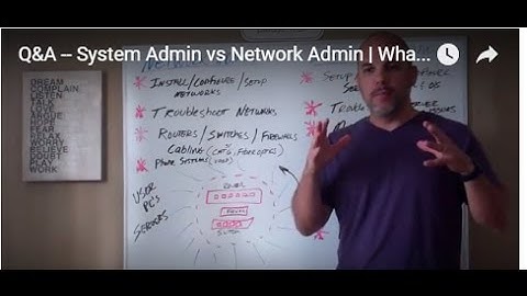 Q&A -- System Admin vs Network Admin | What are the differences