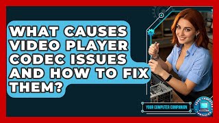 Famous What Causes Video Player Codec Issues And How To Fix Them? - Your Computer Companion Profile