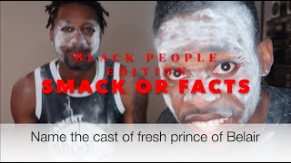 SMACK OR FACTS W/ TY THE GUY ❗️( QUESTIONS ALL BLACK PEOPLE SHOULD KNOW EDITION )