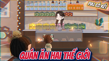 Full | Phát Tài Rồi, Quán Ăn Của Tôi Liên Thông Hai Thế Giới |  ChipChip Review