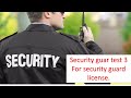 Security guard test 3 for licensing exam.