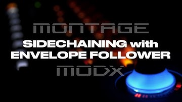 Sidechaining with Envelope Follower on Yamaha MONTAGE and MODX