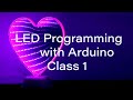 HackadayU: LED Programming with Arduino Class 1