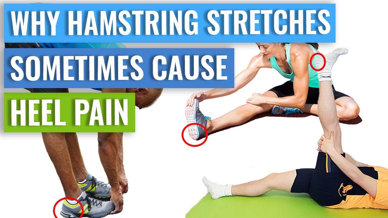 Pain in Heel when Stretching Hamstrings? Causes & Fixes YouTube