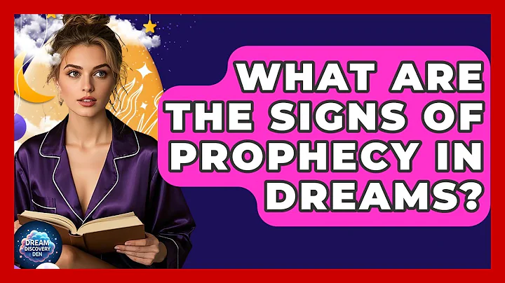 What Are the Signs of Prophecy in Dreams? - Dream Discovery Den