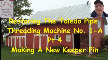 Restoring The Toledo No. 1-A Pipe Threading Machine Pt 4 Make A New Pin