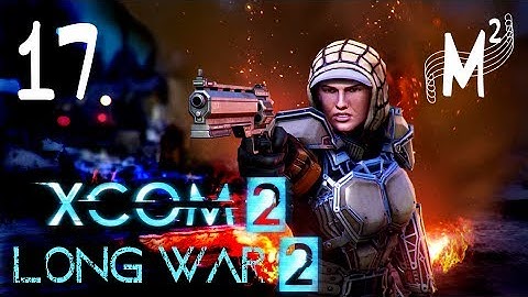 Unconscious Trek | XCOM2 LW2 1.4 (Veteran) S3E17