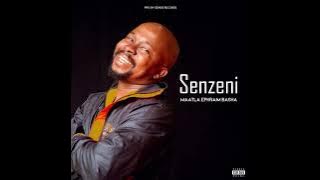 Maatla Ephraim Basha, Senzeni (Official Audio)