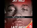 MUSIC PREMIER: Jay Milli β Late Night | @Its_Jaymilli