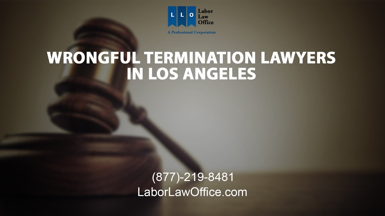 Wrongful Termination Lawyers in Los Angeles | Labor Law Office