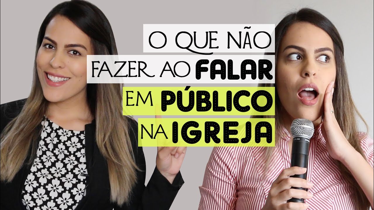 O QUE NÃO FAZER AO FALAR EM PÚBLICO NA IGREJA (nova versão)