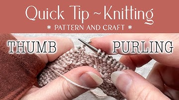 Thumb Purling for Continental Knitting - An Easier Way to Purl