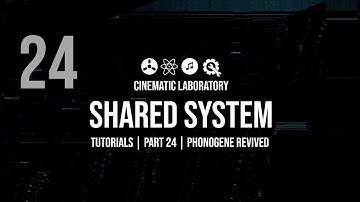 Shared System Tutorials | Part 24 | Phonogene Revived