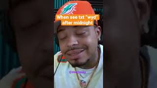 When she text “wyd” after midnight  #shorts