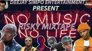 RISKY AFROBEAT MIXTAPE 2019 FT DEEJAY SIMPO=X DAVIDO WIZKID ZLATAN =NAIRA MALEY=OLAMIDE DON JAZZY