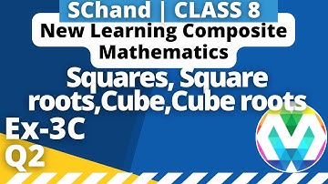 Q2 | Ex-3C | Class 8 | Squares Square roots,Cube Cube roots | New Learning Composite maths Schand