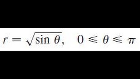 r = sqrt(sin theta), 0 lees than theta less than pi Find the area of the region