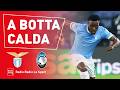 LAZIO -ATALANTA, ALESSANDRO FUSCO A BOTTA CALDA ▷ "PARTITA BELLISSIMA, DA QUI BISOGNA RIPARTIRE"