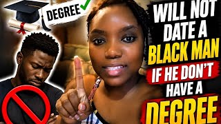 “She Won’t Date a Black Man Without a Degree… But will date  a White Man? 👀