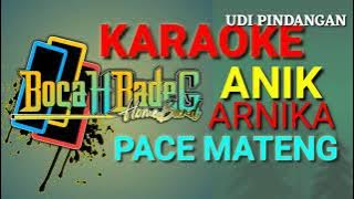 PACE MATENG (ANIK ARNIKA) KARAOKE LIRIK