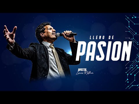 LLENO DE PASIÓN APOSTOL ISAAC ROLDAN
