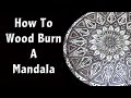 How to Wood Burn a Mandala - Pyrography Art