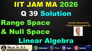 IIT JAM MA 2026 Q 39 Solution | Range Space & Null Space | Linear Algebra | Solution by Prof KSN OU